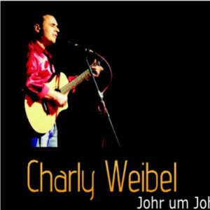 CD Johr um Johr von Mundartsänger Charly Weibel aus Reilingen